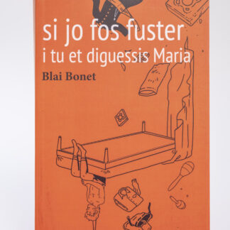 Llibre: "Si jo fos fuster i tu et diguessis Maria"