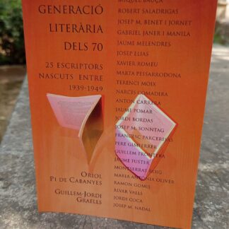 La Generació Literària dels 70 - 25 escriptors nascuts entre 1939-1949